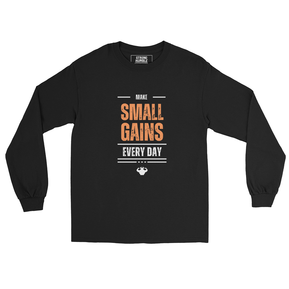Make Small Gains Every Day - Men’s Long Sleeve Shirt