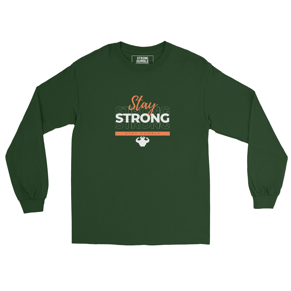 Stay Strong, Stay Humble Men’s Long Sleeve Shirt