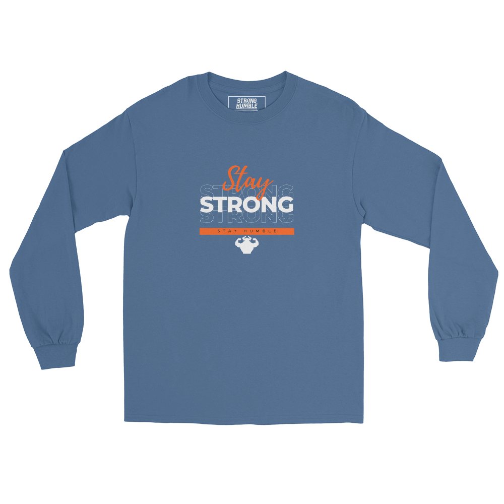 Stay Strong, Stay Humble Men’s Long Sleeve Shirt