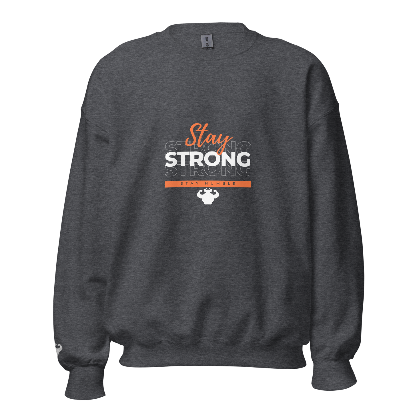Stay Strong, Stay Humble Sweatshirt