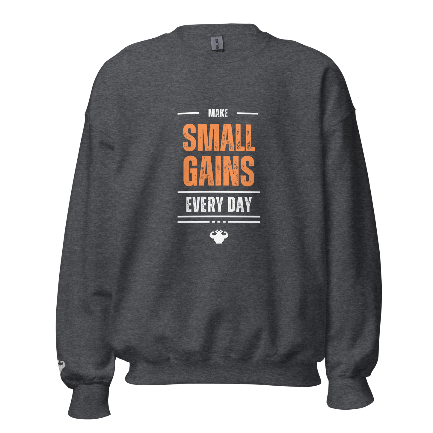 Make Small Gains Every Day - Sweatshirt - Strong and Humble Apparel