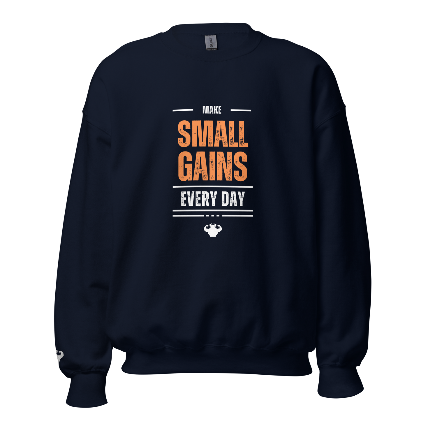 Make Small Gains Every Day - Sweatshirt - Strong and Humble Apparel