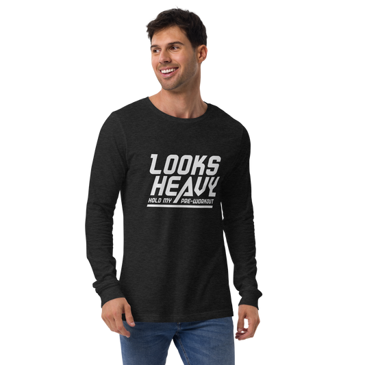Looks Heavy - Hold My Pre-workout Long Sleeve Tee  - Strong and Humble Apparel