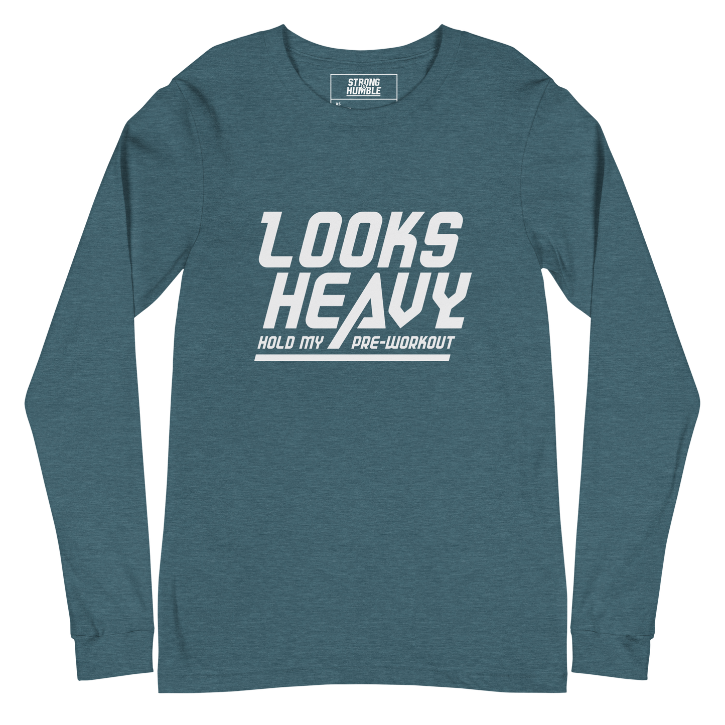 Looks Heavy - Hold My Pre-workout Long Sleeve Tee - Strong and Humble Apparel