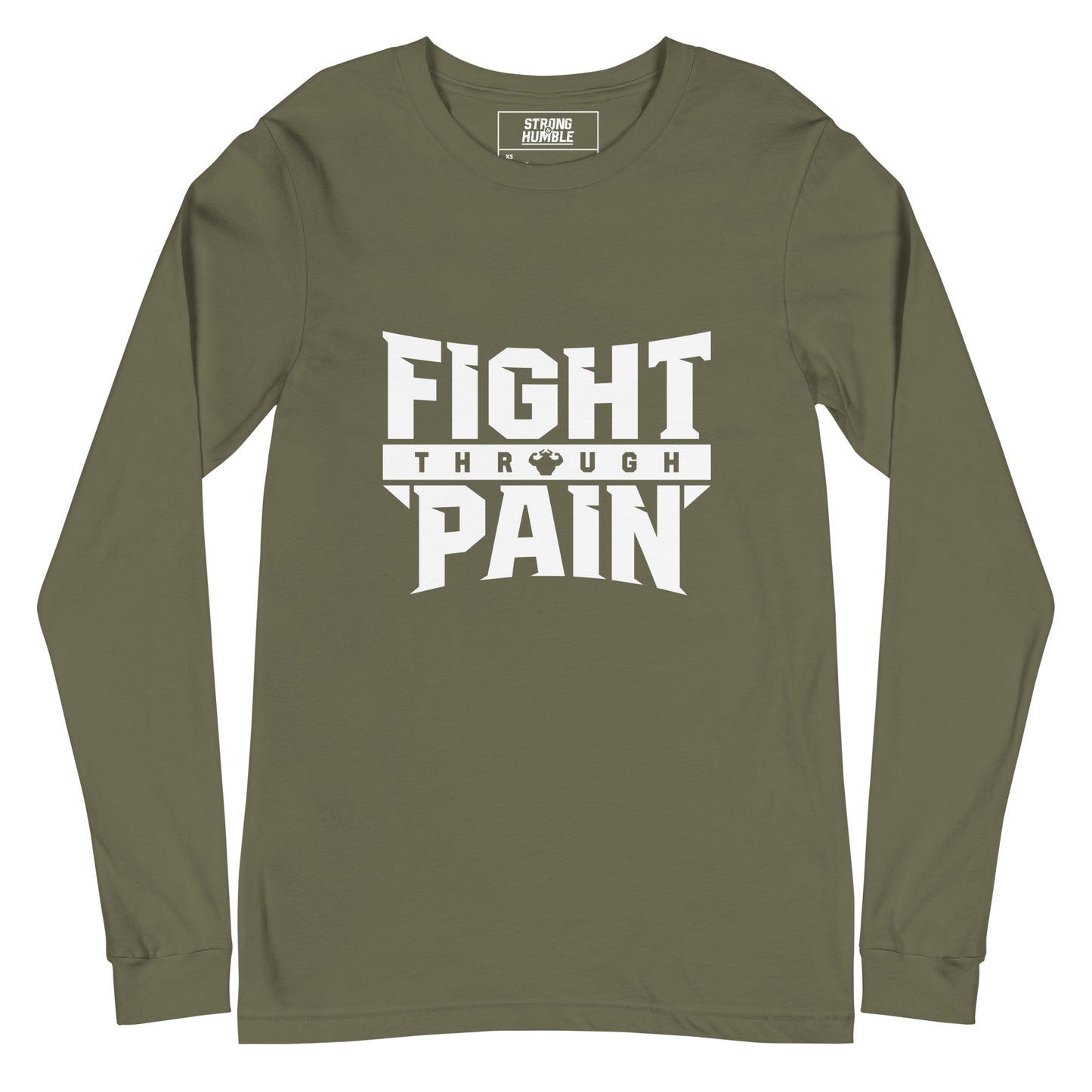 Fight Through Pain Long Sleeve T-Shirt - Strong and Humble Apparel