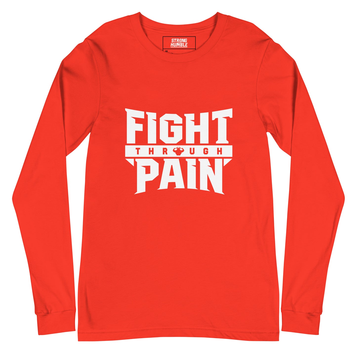 Fight Through Pain Long Sleeve T-Shirt - Strong and Humble Apparel
