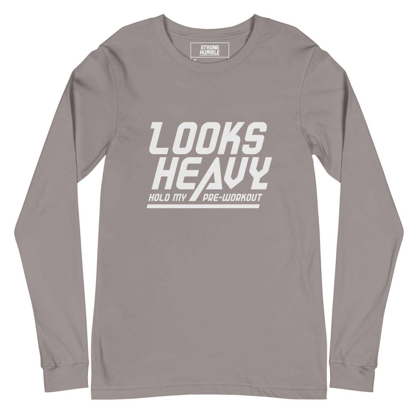 Looks Heavy - Hold My Pre-workout Long Sleeve Tee - Strong and Humble Apparel