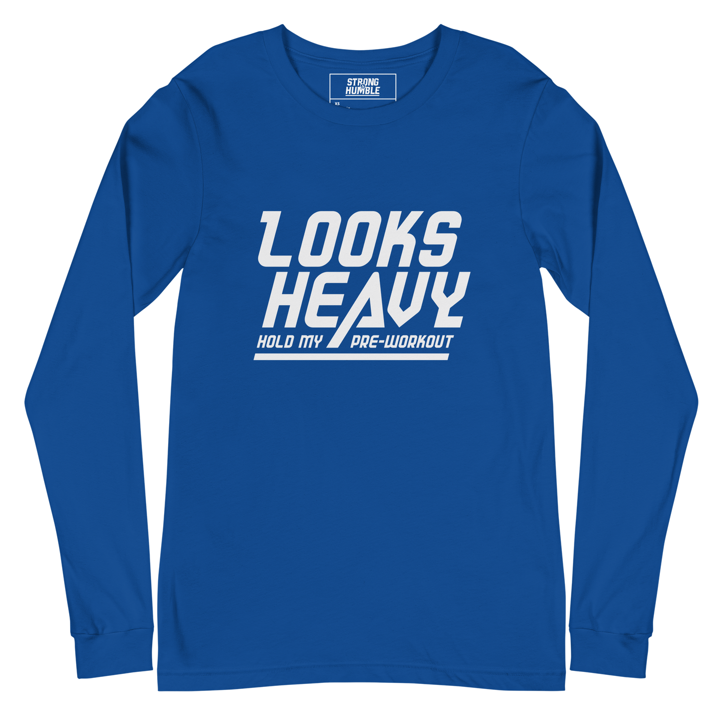 Looks Heavy - Hold My Pre-workout Long Sleeve Tee - Strong and Humble Apparel