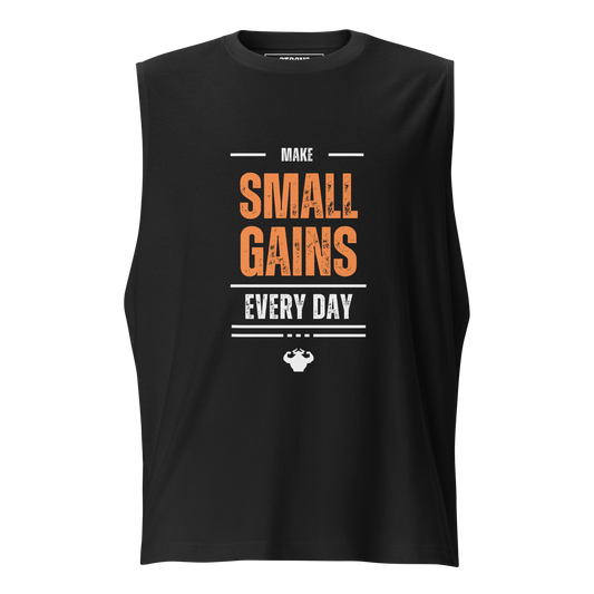 Make Small Gains Every Day - Muscle Shirt  - Strong and Humble Apparel