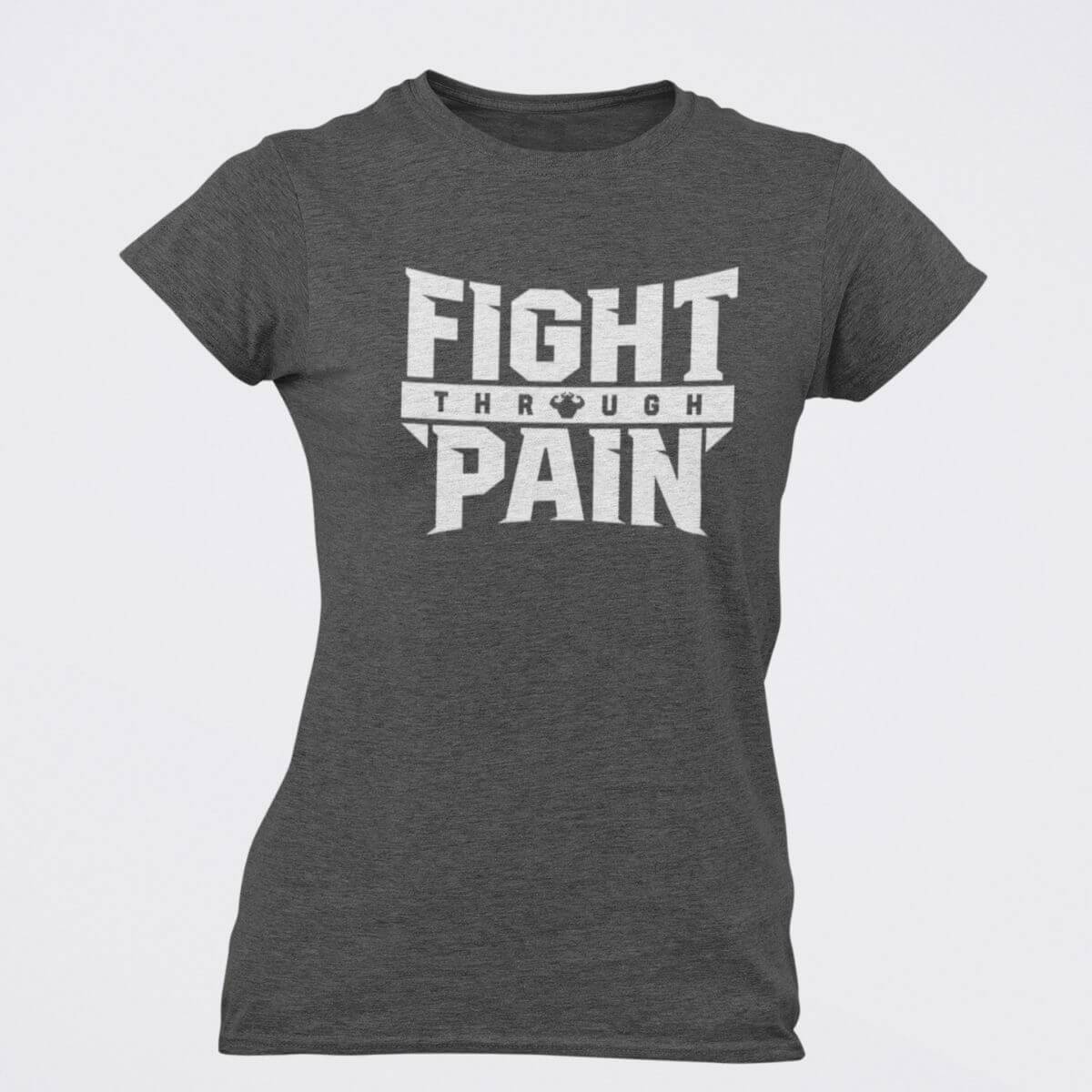 Fight Through Pain Women's T-Shirt T-shirt - Strong and Humble Apparel