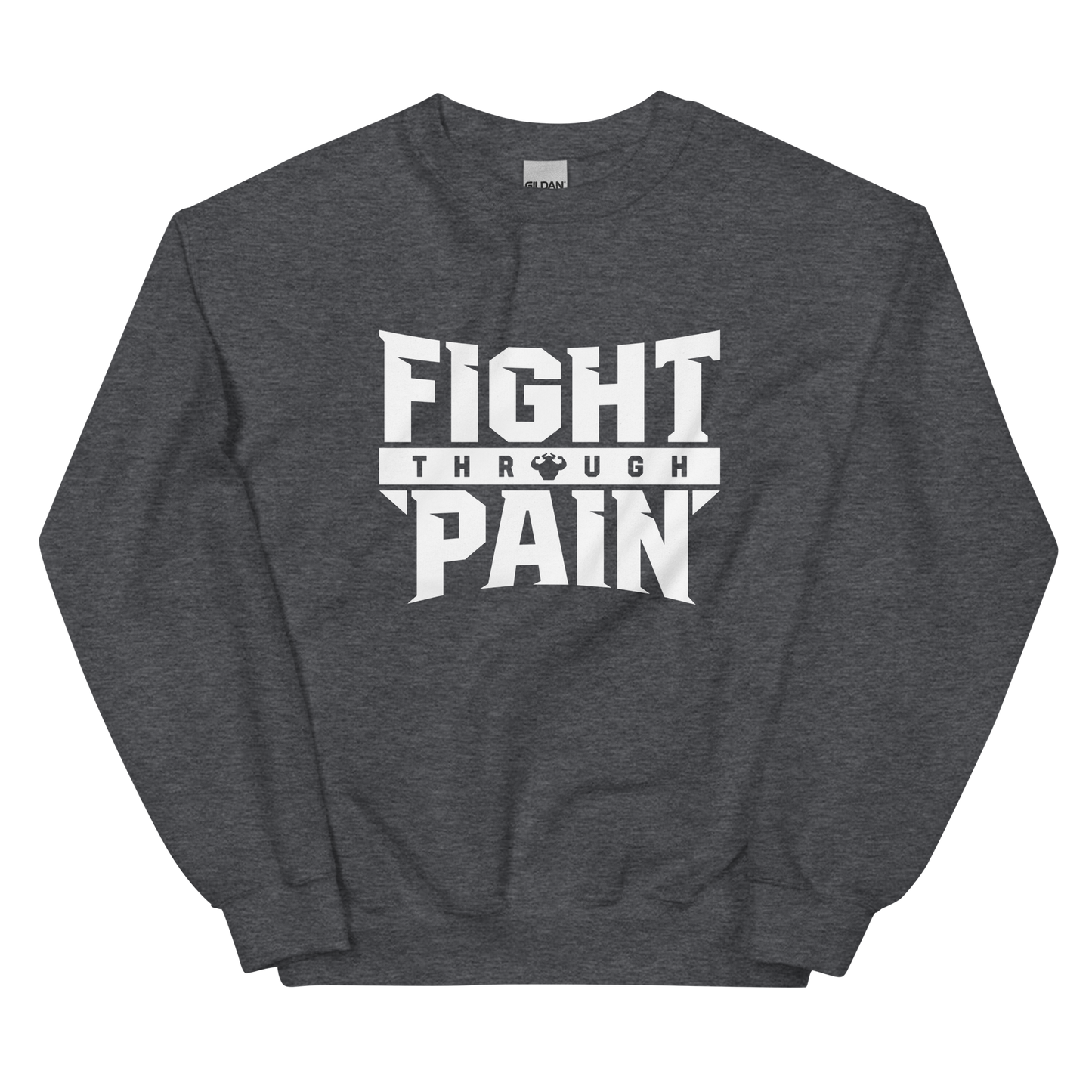 Fight Through Pain Sweatshirt  - Strong and Humble Apparel