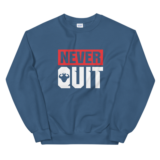 Never Quit Sweatshirt  - Strong and Humble Apparel