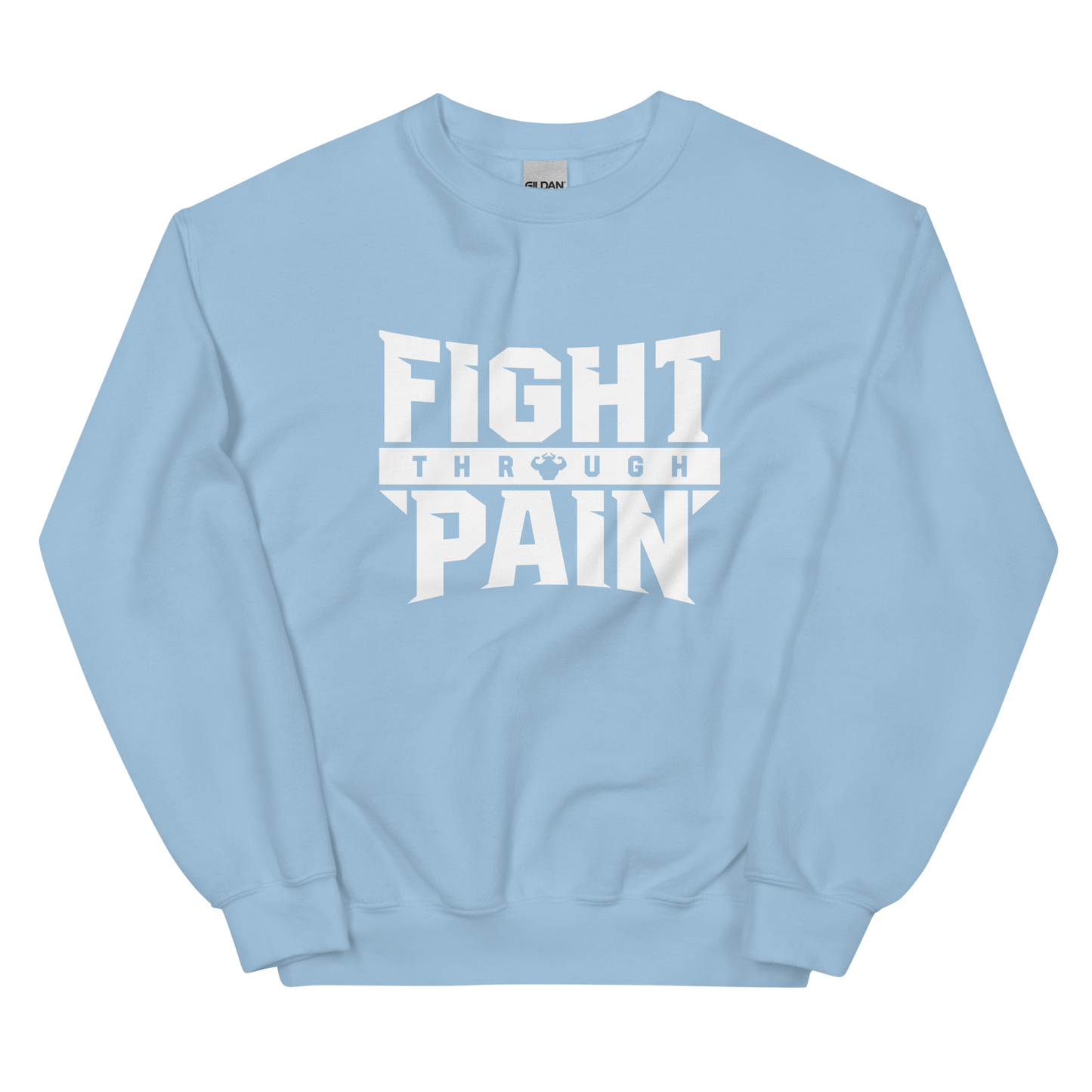 Fight Through Pain Sweatshirt  - Strong and Humble Apparel