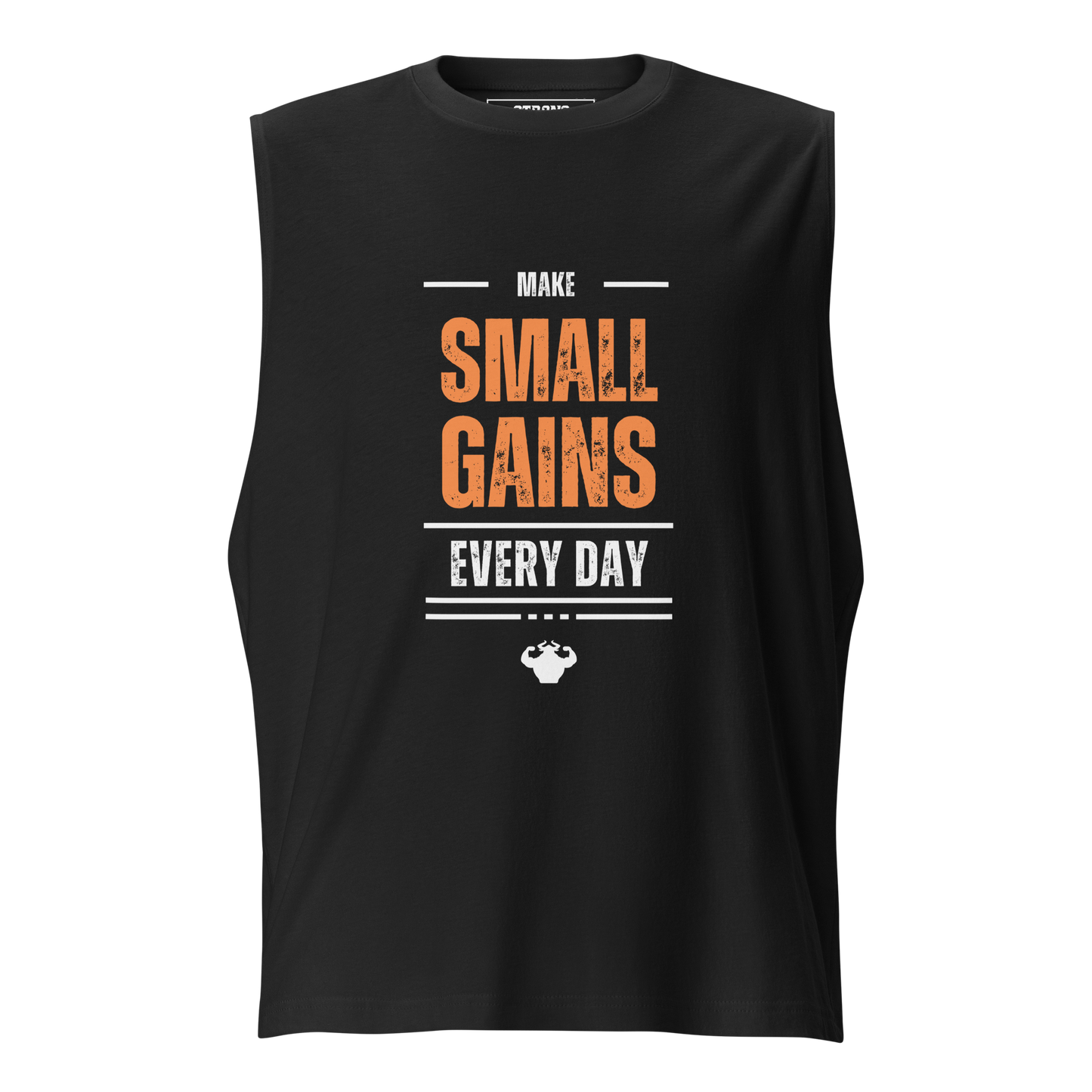 Make Small Gains Every Day - Muscle Shirt